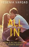 All In: Book 2 of the Changing Hearts Series (Volume 2)