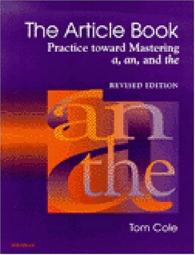 The Article Book: Practice toward Mastering a, an, and the The Article Book: Practice toward Mastering a, an, and the