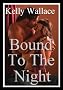 Bound To The Night (Sensual Romance)
