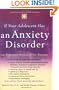 If Your Adolescent Has an Anxiety Disorder: An Essential Resource for Parents (Adolescent Mental Health Initiative)