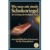 Wie man mit einem Schokoriegel die Lichtgeschwindigkeit misst und andere n�tzliche Experimente f�r den Hausgebrauch
