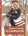 Stricken & Verfilzen im Landhausstil