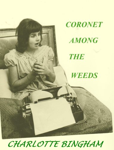 CORONET AMONG THE WEEDS