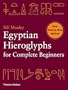 Egyptian Hieroglyphs For Complete Beginners
