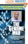 The Genome War: How Craig Venter Tried to Capture the Code of Life and Save the World