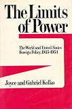 The limits of power: the world and United States foreign policy, 1945-1954