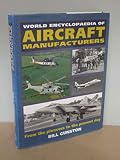 World encyclopaedia of aircraft manufacturers : from the pioneers to the present day
