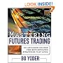 Mastering Futures Trading : An Advanced Course for Sophisticated Strategies that Work