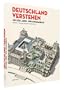 Deutschland verstehen: Ein Lese-, Lern- und Anschaubuch