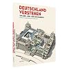 Deutschland verstehen: Ein Lese-, Lern- und Anschaubuch