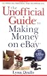 The Unofficial Guide to Making Money on eBay (Unofficial Guides) The Unofficial Guide to Making Money on eBay (Unofficial Guides)