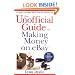 The Unofficial Guide to Making Money on eBay (Unofficial Guides)