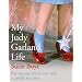 My Judy Garland Life