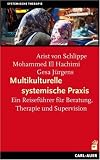 Produkt-Bild: Multikulturelle systemische Praxis. Ein Reisef&uuml;hrer f&uuml;r Beratung, Therapie und Supervision