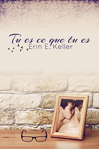 Tu es ce que tu es (French Edition)