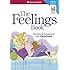 The Feelings Book (Revised): The Care and Keeping of Your Emotions