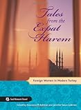 Tales from the Expat Harem: Foreign Women in Modern Turkey (Seal Women's Travel)