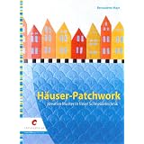 H�user-Patchwork: Kreative Muster in freier Schneidetechnikvon "Bernadette Mayr"