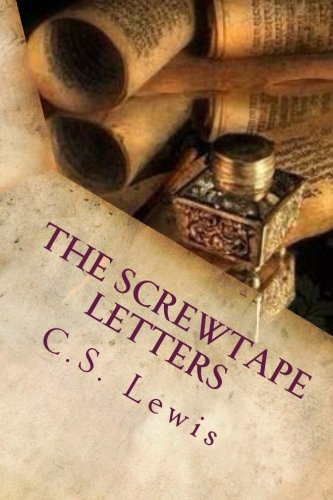 The Screwtape Letters, by C.S. Lewis