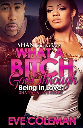 What a Bitch Goes Through Being in Love: Sha'nae and Jay's Story