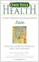 Own Your Health: Pain: Back Pain, Arthritis, Migraines, And More