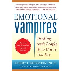 Emotional Vampires: Dealing with People Who Drain You Dry, Revised and Expanded 2nd Edition