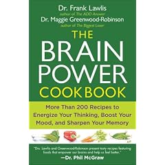 The Brain Power Cookbook: More Than 200 Recipes to Energize Your Thinking, Boost Your Mood, and Sharpen Your Memory