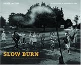 Slow Burn: A Photodocument of Centralia, Pennsylvania (Keystone Book) (Keystone Books (Pennsylvania State Paperback))