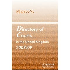 Shaw's Directory of Courts in the United Kingdom, 2008/0 2008/09 (Shaw's Directory of Courts in the United Kingdom)