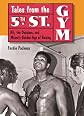 Tales from the 5th Street Gym : Ali, the Dundees, and Miami's golden age of boxing