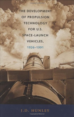 The Development of Propulsion Technology for U.S. Space-Launch Vehicles, 1926-1991 (Centennial of Flight Series)