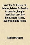 Insel Von St. Helena: St. Helena, Tristan Da Cunha, Ascension, Gough-Insel, Inaccessible, Nightingale Island, Boatswain Bird Island