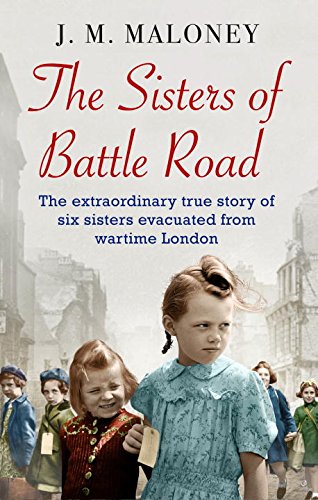 The Sisters of Battle Road: The extraordinary true story of six sisters evacuated from wartime Londonの表紙