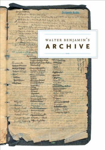 Walter Benjamin's Archive: Images - Texts - Signs