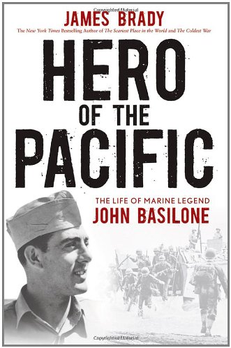 Hero of the Pacific: The Life of Marine Legend John Basilone