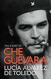 The story of Che Guevara
