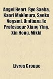 Angel Heart: Ry Saeba, Kaori Makimura, Saeko Nogami, Umibzu, Le Professeur, Xiang Ying, Xin Hong, Mikki-