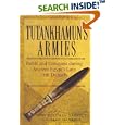 Tutankhamun's Armies: Battle and Conquest During Ancient Egypt's Late Eighteenth Dynasty by  John Coleman Darnell and Colleen Manassa