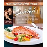 change your brain change your body cookbook eat right to live longer look younger be thinner and decrease