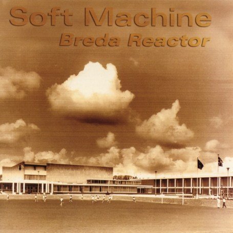 Soft Machine - Breda Reactor - Zortam Music