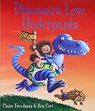 Dinosaurs love underpants