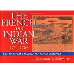 The French and Indian War 1754-1763: The Imperial Struggle for North America