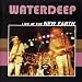Waterdeep Live At The New Earth