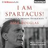 I Am Spartacus!: Making a Film, Breaking the Blacklist