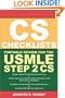 CS Checklists: Portable Review for the USMLE Step 2 CS (Clinical Skills Exam)