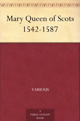 Mary Queen of Scots 1542-1587
