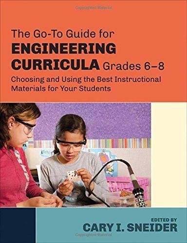 The Go-To Guide for Engineering Curricula, Grades 6-8: Choosing and Using the Best Instructional Materials for Your Students (2014-12-11)