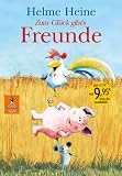 Zum Gl&uuml;ck gibt's Freunde: Die sch&ouml;nsten Abenteuer von Franz von Hahn, Johnny Mauser und dem dicken Waldemar in einem Band - Helme Heine