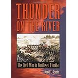 Thunder on the River: The Civil War in Northeast Florida