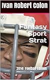 Fantasy Sport Strat: 2014: Football Edition